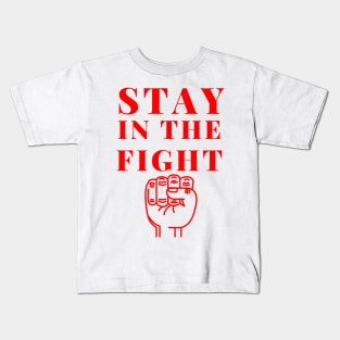 stay in the fight t-shirt Kids T-Shirt